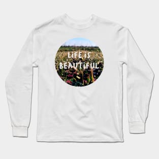 Life is beautiful Long Sleeve T-Shirt